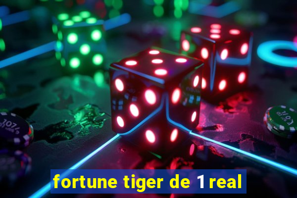 fortune tiger de 1 real